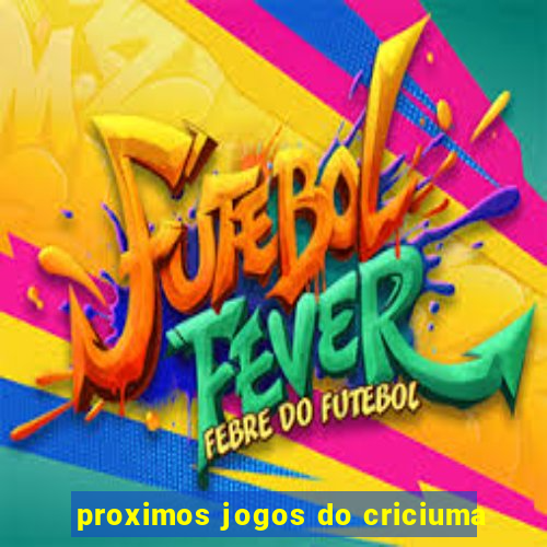 proximos jogos do criciuma